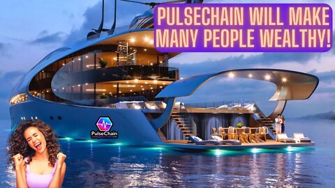 Pulsechain Will Make Many People Wealthy!
