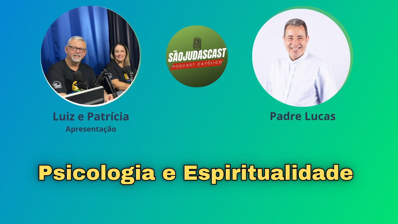 Psicologia e Espiritualidade com o Padre Lucas