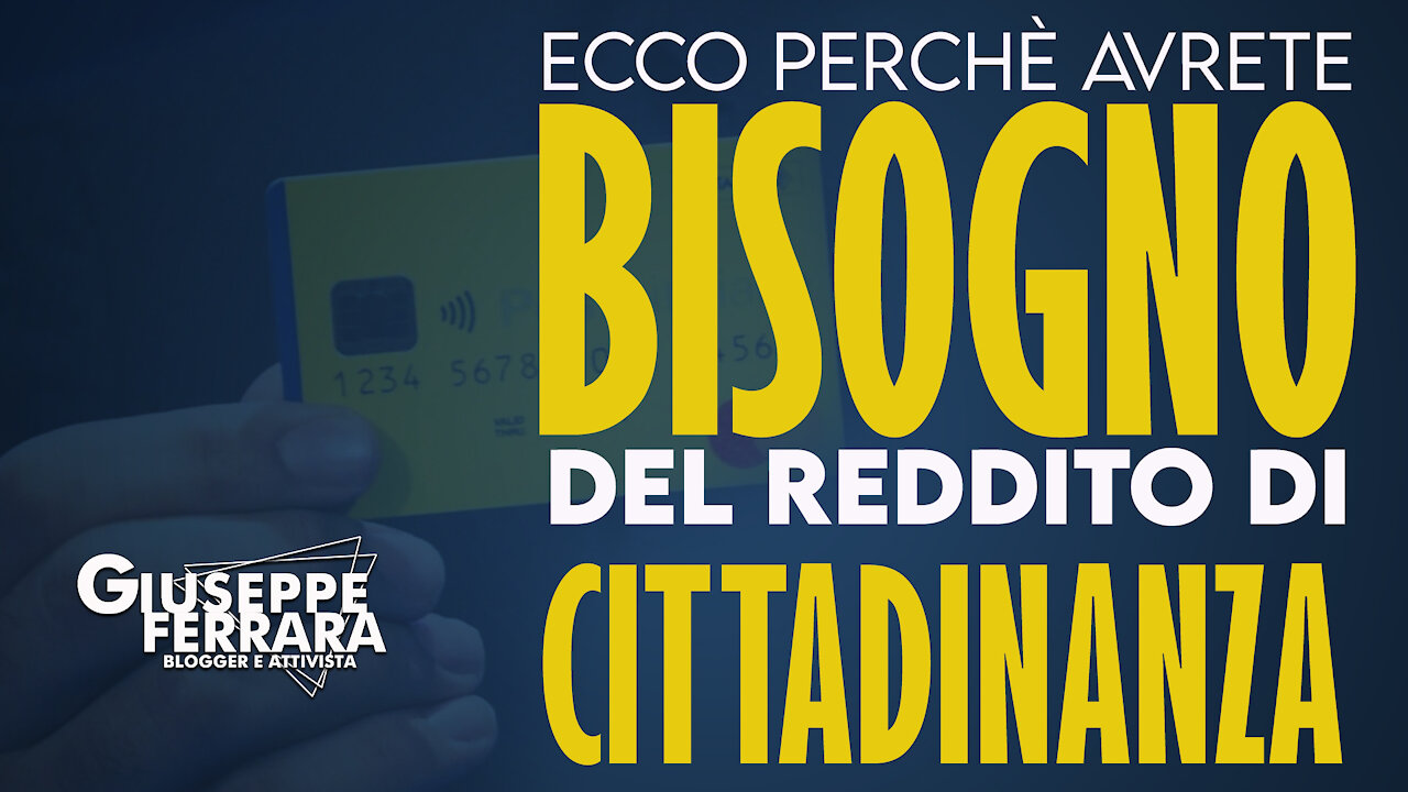 REDDITO DI CITTADINANZA? ECCO PERCHE' PRESTO NE AVRETE BISOGNO.