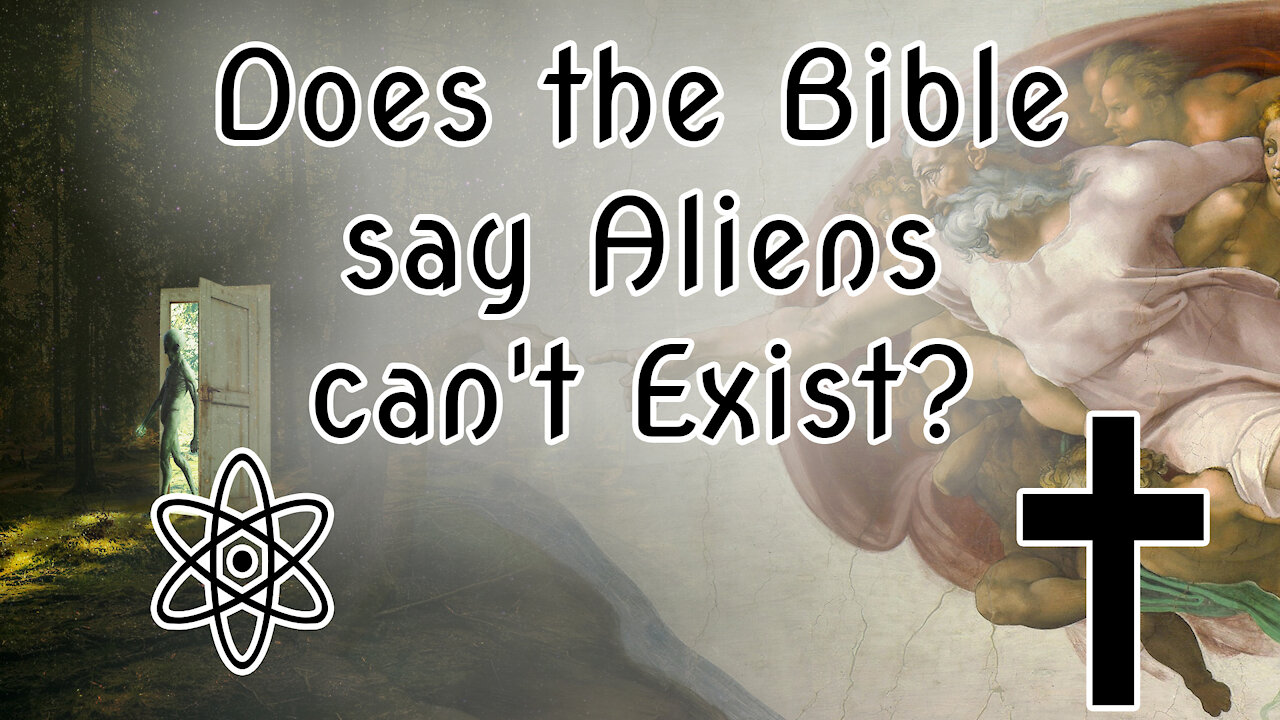 Does the Bible say Aliens can't Exist? Let me Explain! |✝⚛