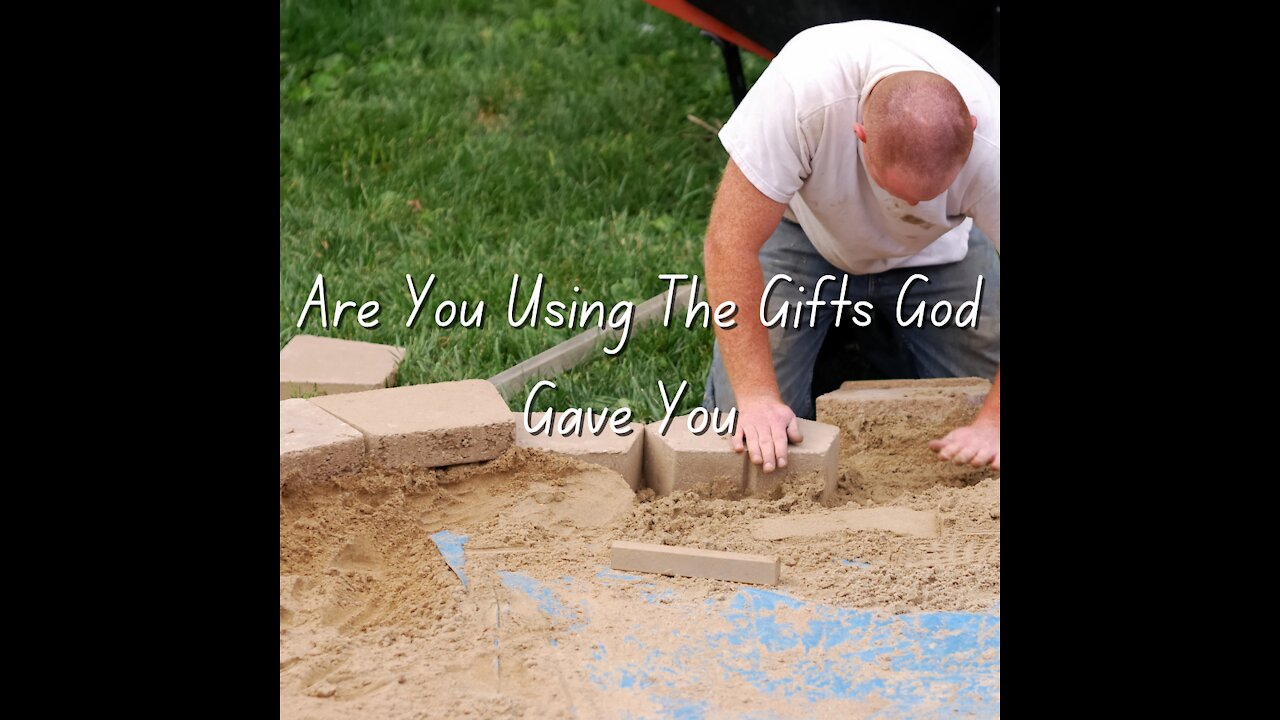 Are You Using The Gifts God Gave You