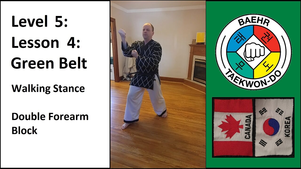 Baehr Taekwondo: 05-04: Green Belt: Walking Stance - Double Forearm Block