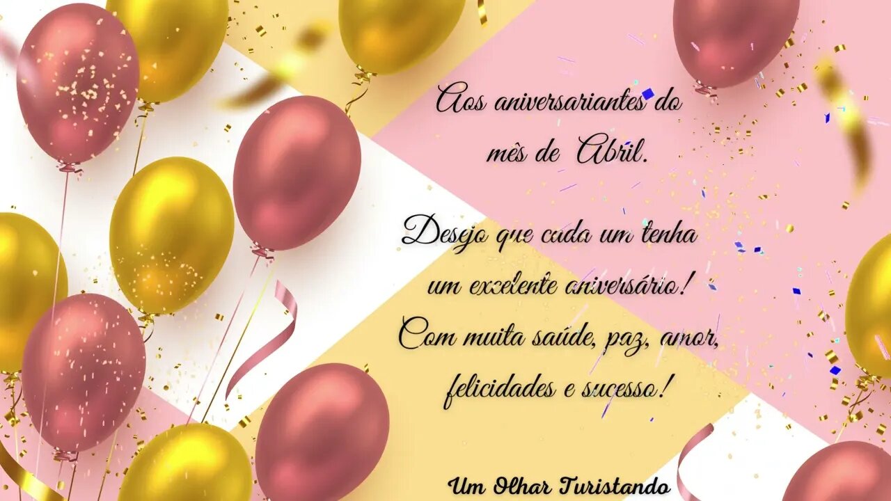 Aos aniversariantes de Abril.