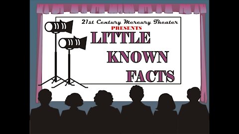 21st Century Mercury Theater Presents; Little Known Facts