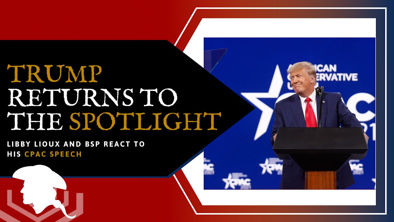 Trump Returns to the Spotlight - His CPAC 2021 speech