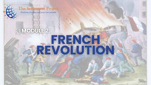 The Settlement Project - Module 2: French Revolution