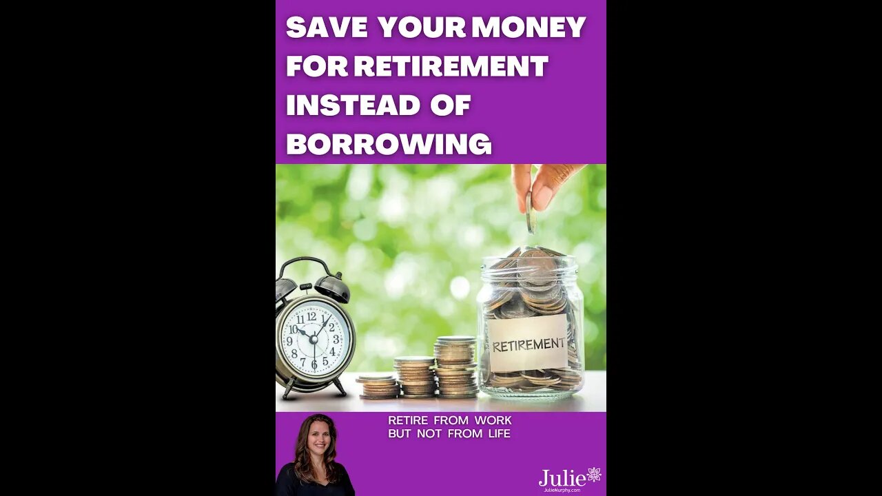 You Can't Borrow Money For Retirement - Now What? | Julie Murphy #shorts