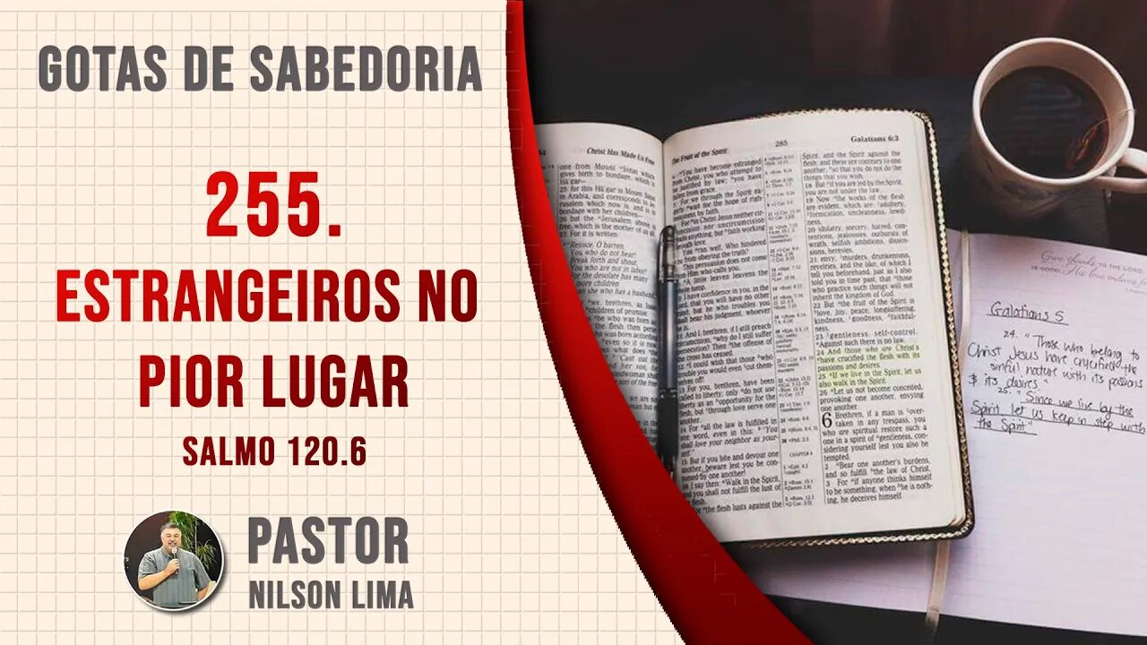 🔴 255. Estrangeiros no pior lugar - Salmo 120.6 - Pr. Nilson Lima #DEVOCIONAL