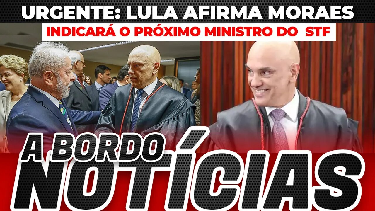 Urgente: LULA DÁ SUPER PODERES A ALEXANDRE DE MORAES | + AS ÚLTIMAS NOTÍCIAS - A Bordo Notícias