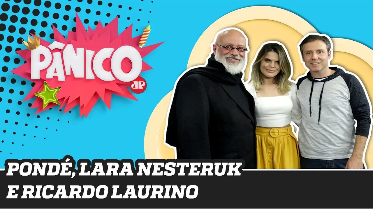 Luiz Felipe Pondé, Lara Nesteruk e Ricardo Laurino - Pânico - 24/09/19