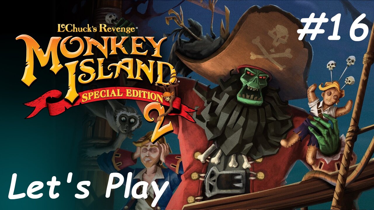 Let's Play - Monkey Island 2: LeChuck's Revenge - Part 16