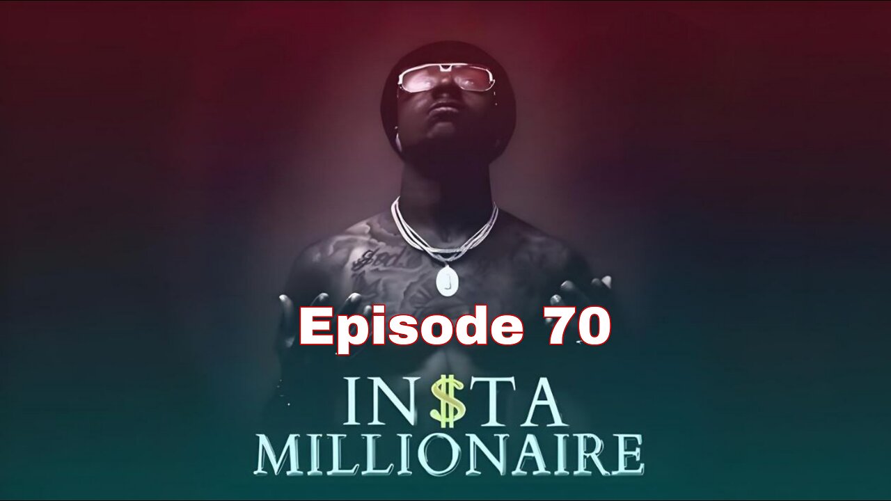 Insta millionaire Episode 70