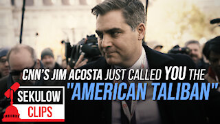 CNN's Jim Acosta Just Called YOU the “American Taliban”