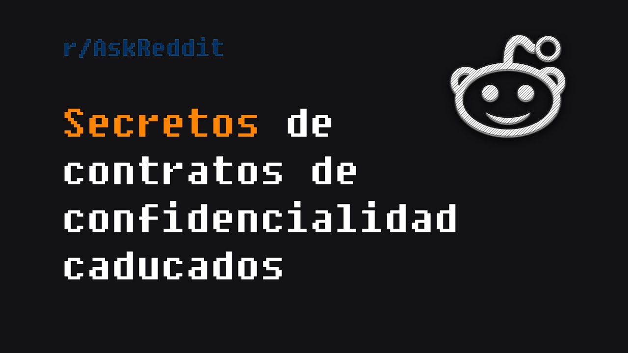 Secretos de personas con acuerdos de confidencialidad caducados (Pregúntale a Reddit)