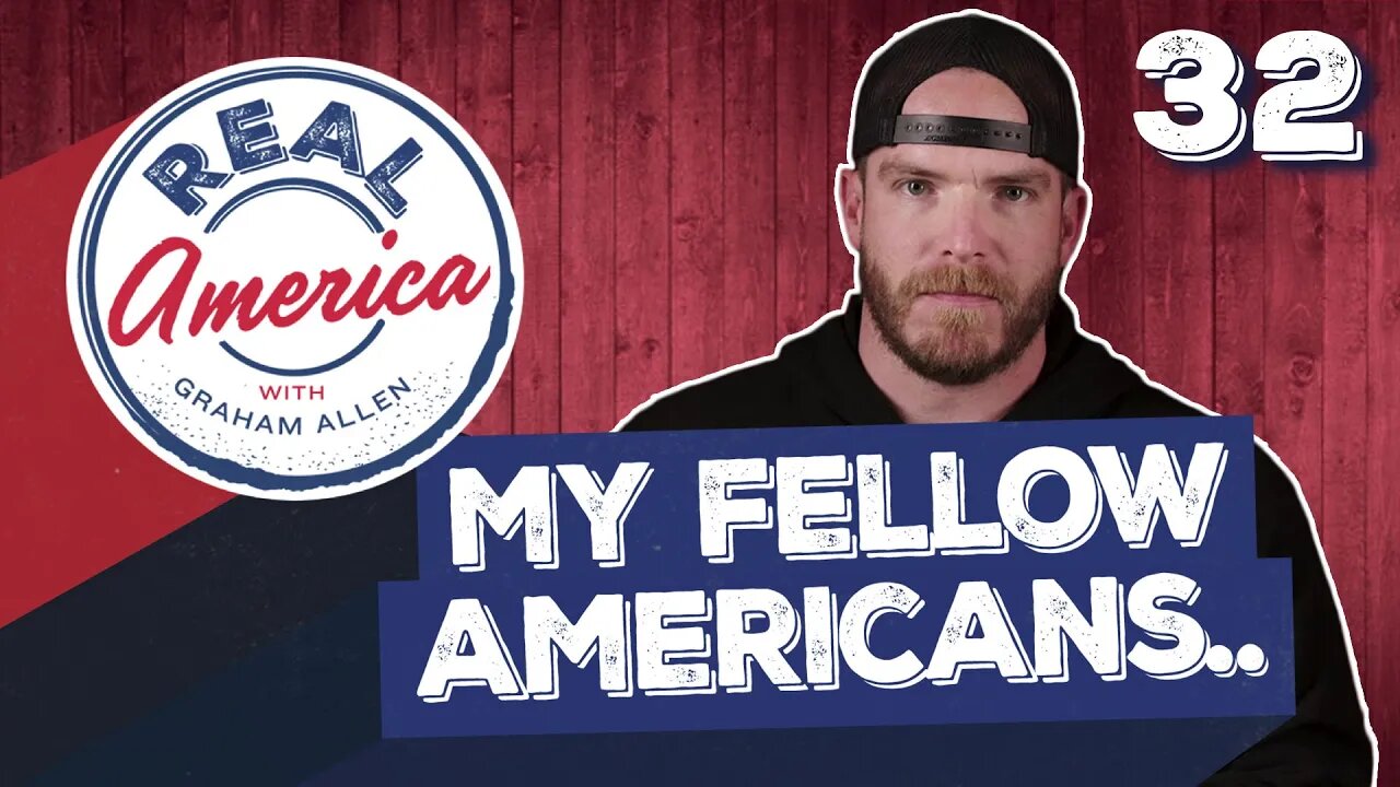 My Fellow Americans.. [Real America Episode 32]