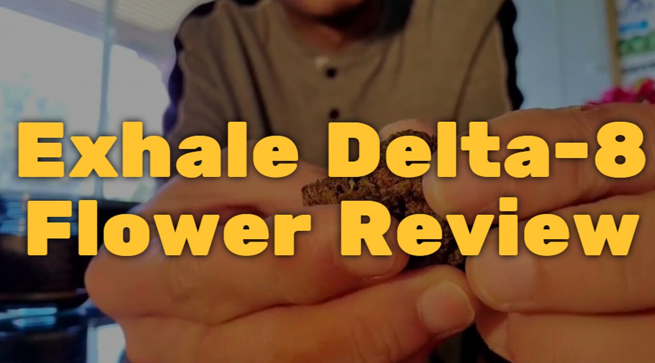 Exhale Delta-8 Flower Review - Solid and Harsh