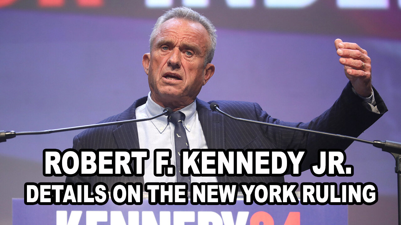 Robert F. Kennedy Jr. - Details on the New York Ruling