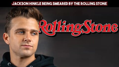 Jackson Hinkle Being Smeared By The Rolling Stone