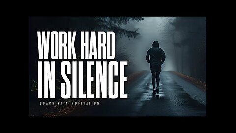 WORK HARD IN SILENCE - Best Motivational Speech Video Featuring Coach Pain