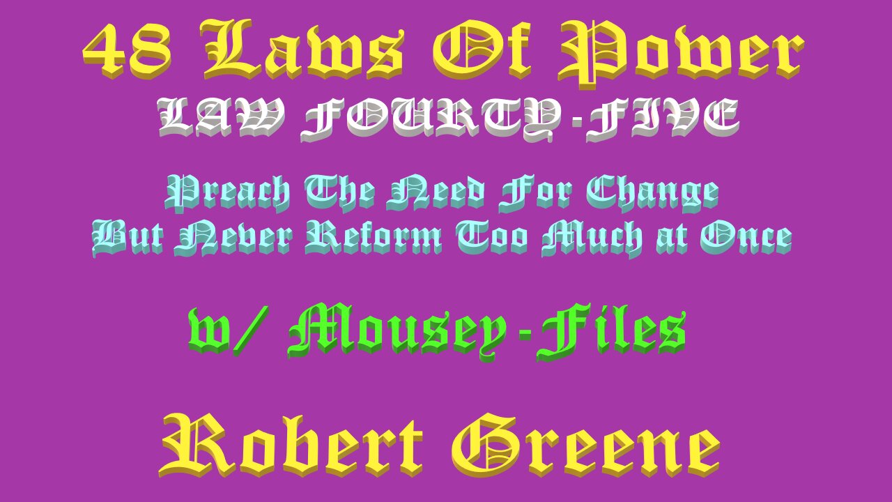 48 Laws Of Power - Law Fourty-Five w/ Mousey-Files