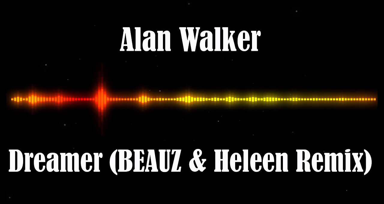 Alan Walker - Dreamer (BEAUZ & Heleen Remix)