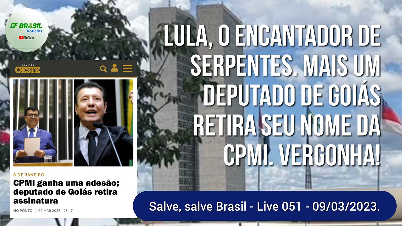 GF BRASIL Notícias - Atualizações das 21h - quinta-feira patriótica - Live 051 - 09/03/2023!