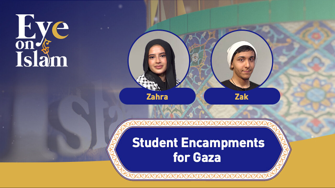 Eye On Islam: Student Encampments For Gaza