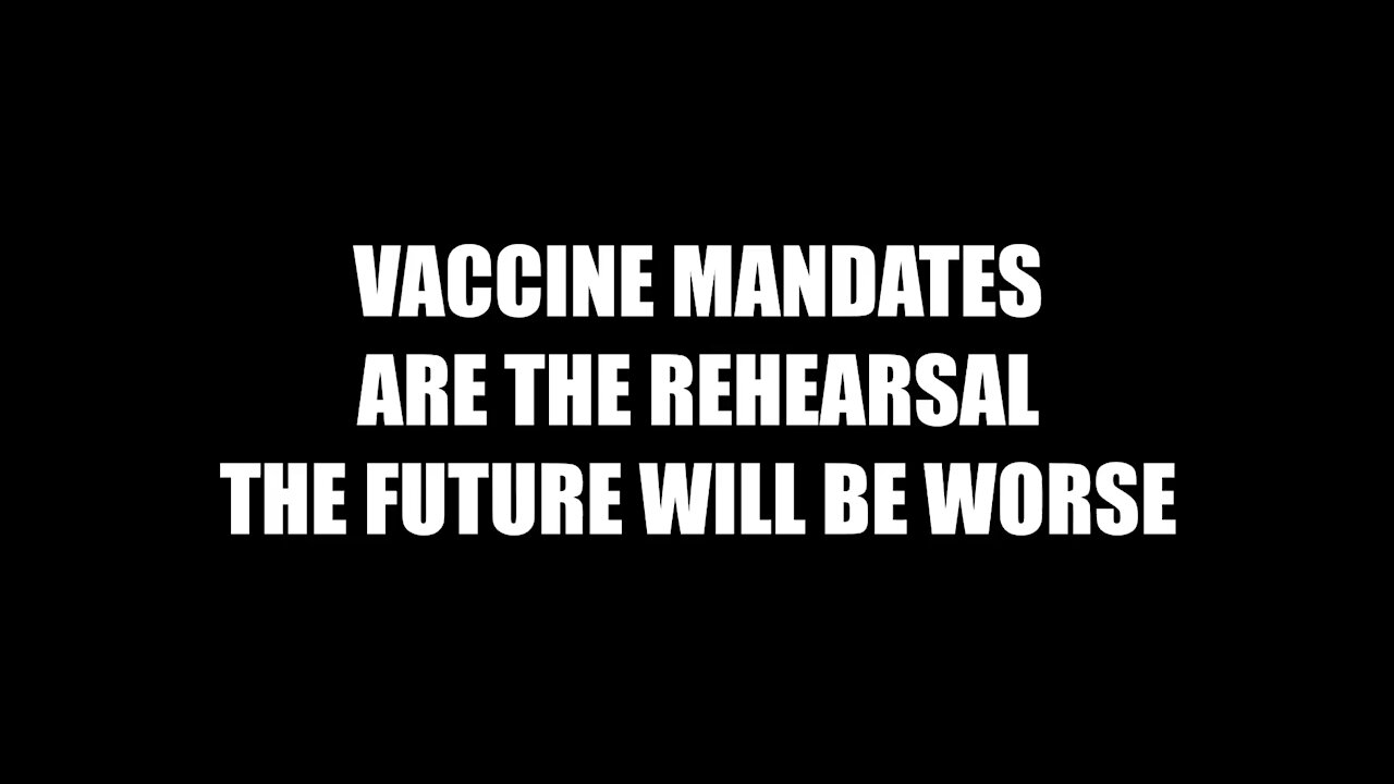 Prof. Haskell - Vaccine Mandates are the Rehearsal, the Future will be Worse