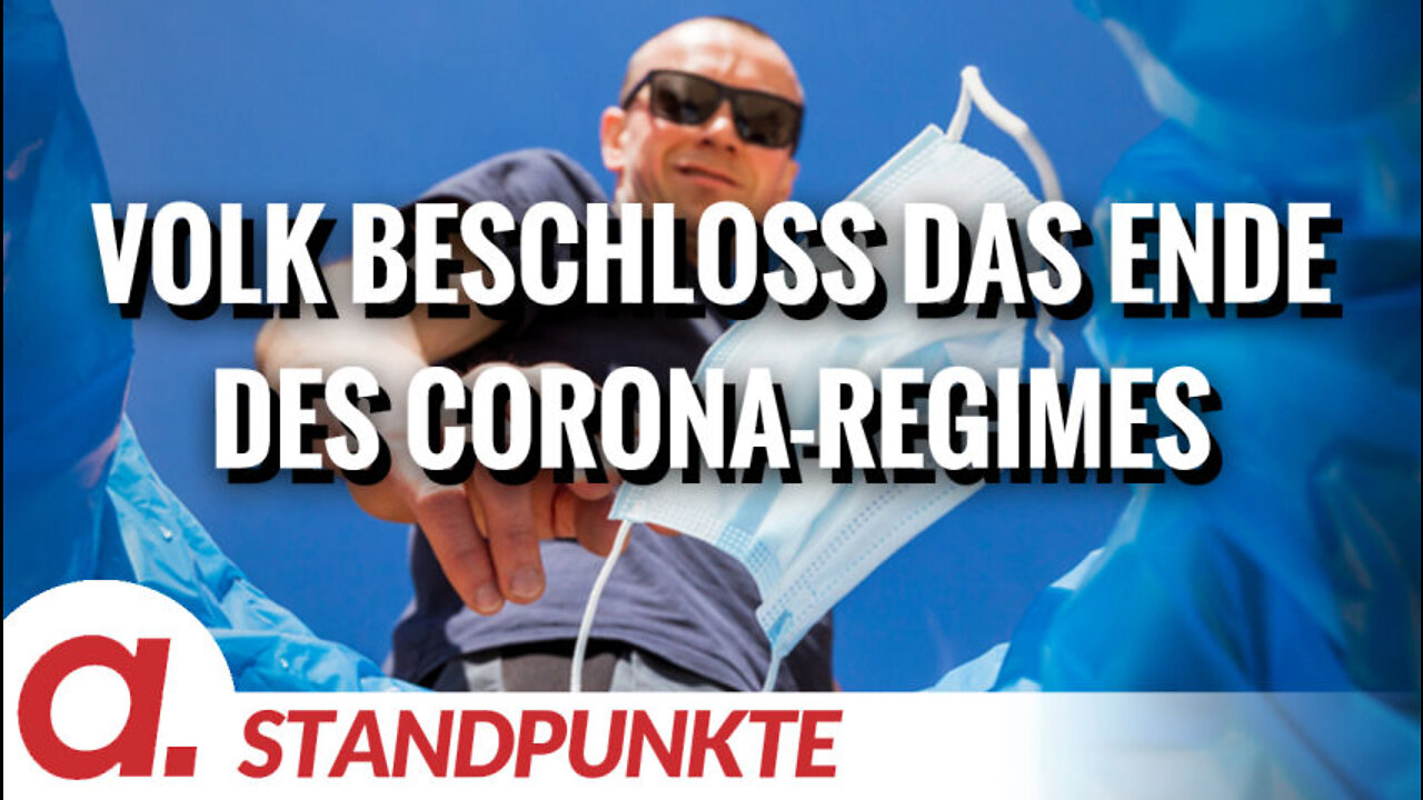 Das Volk beschloss das Ende des Corona-Regimes | Von Anselm Lenz