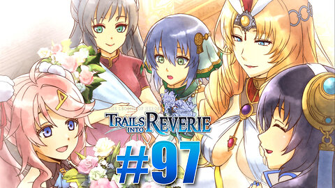 The Legend of Heroes: Trails into Reverie Part 97 - Bellberries & Secret Trophy