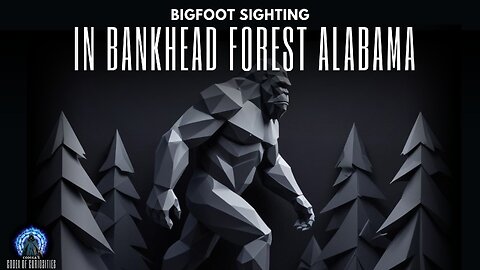 Bigfoot Sighting in Alabama: Derin Franks’ Surprising Sasquatch Experience in Bankhead Forest