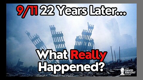 9/11: What REALLY Happened?! | The David Knight Show