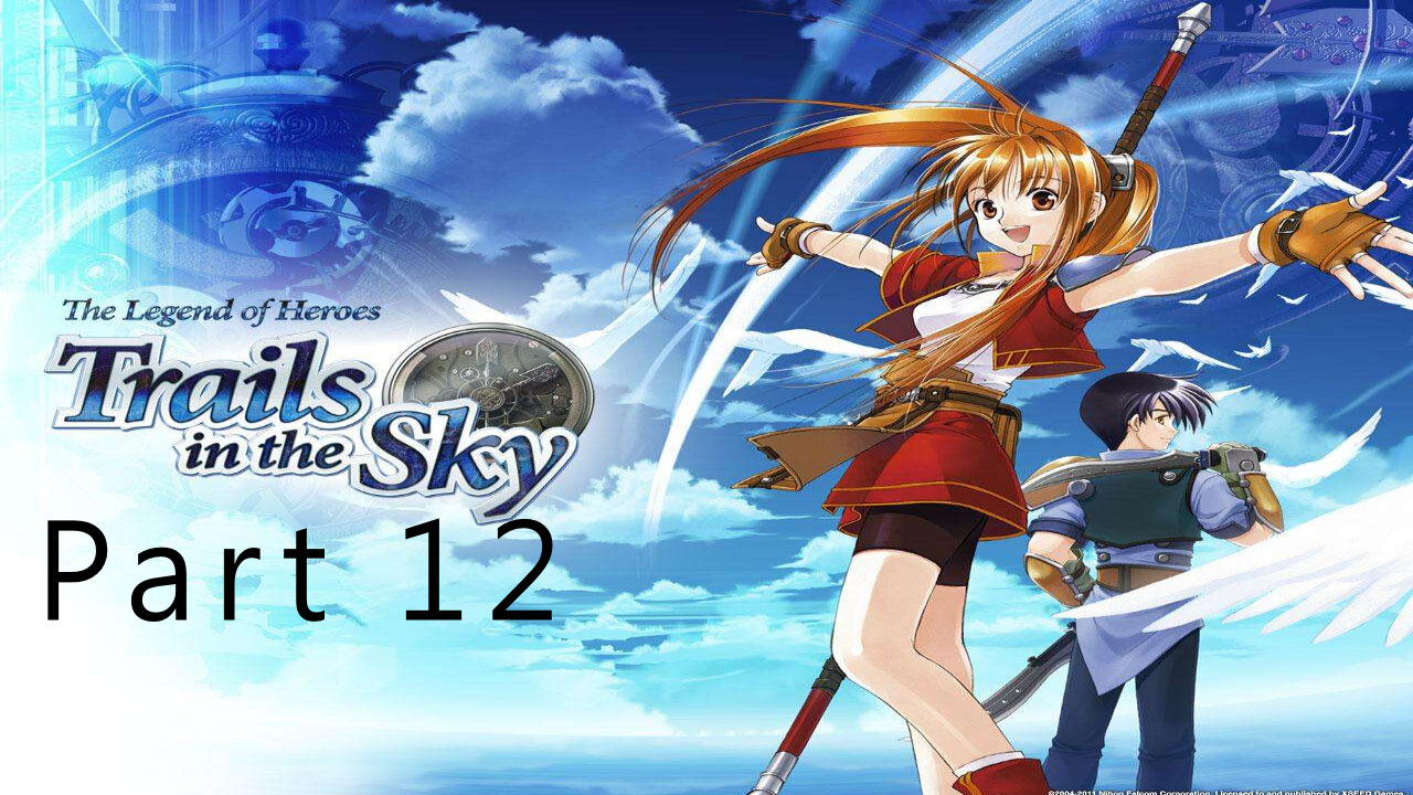 The Legend of Heroes, Trails in the Sky, Part 12, A Solid Lead