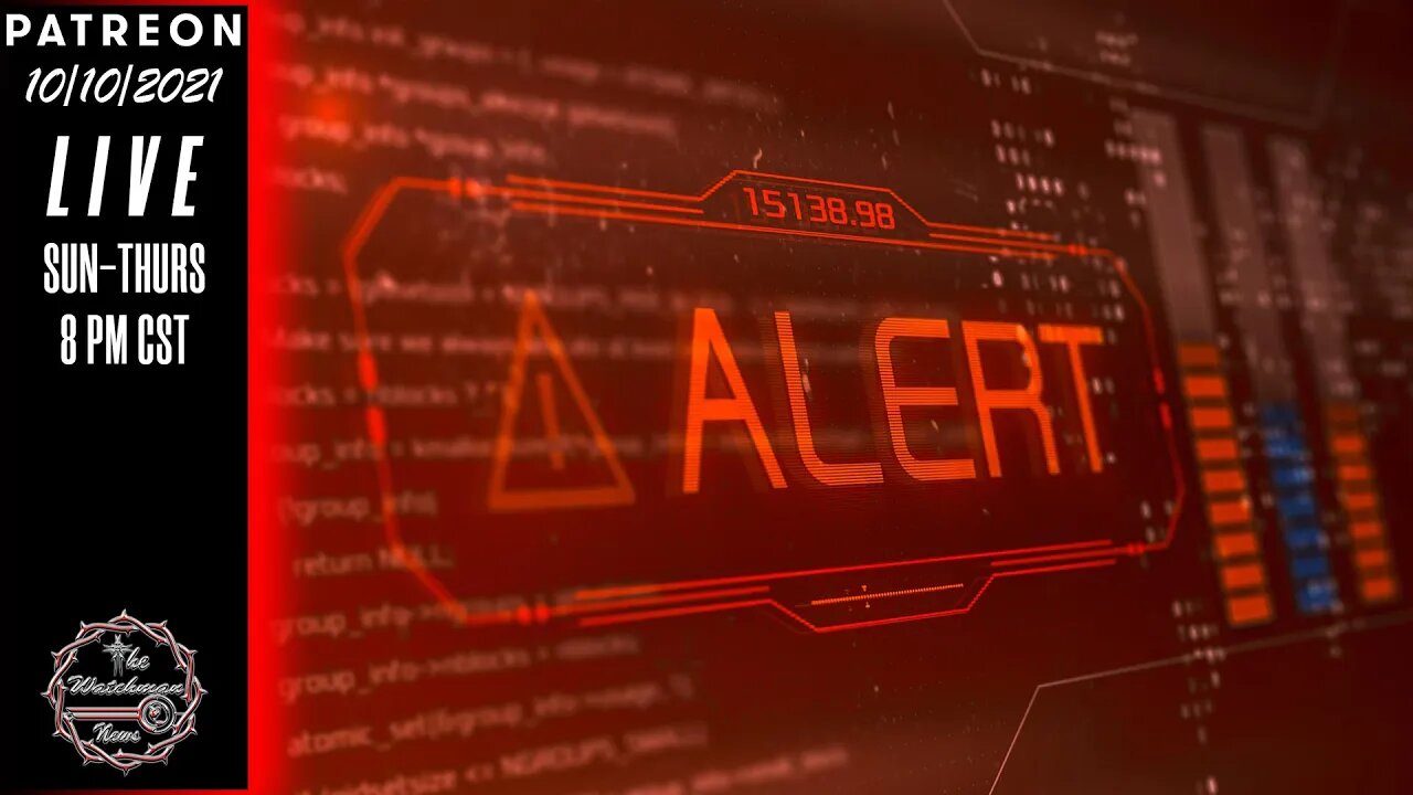 10/10/2021 The Watchman News - Employee Walkouts - More Shortages - Warnings From Many Industries