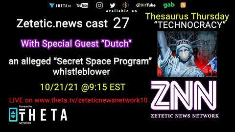 Zetetic News Cast 27: Technocracy Deep Dive with "Secret Space Program" Whistleblower Dutch