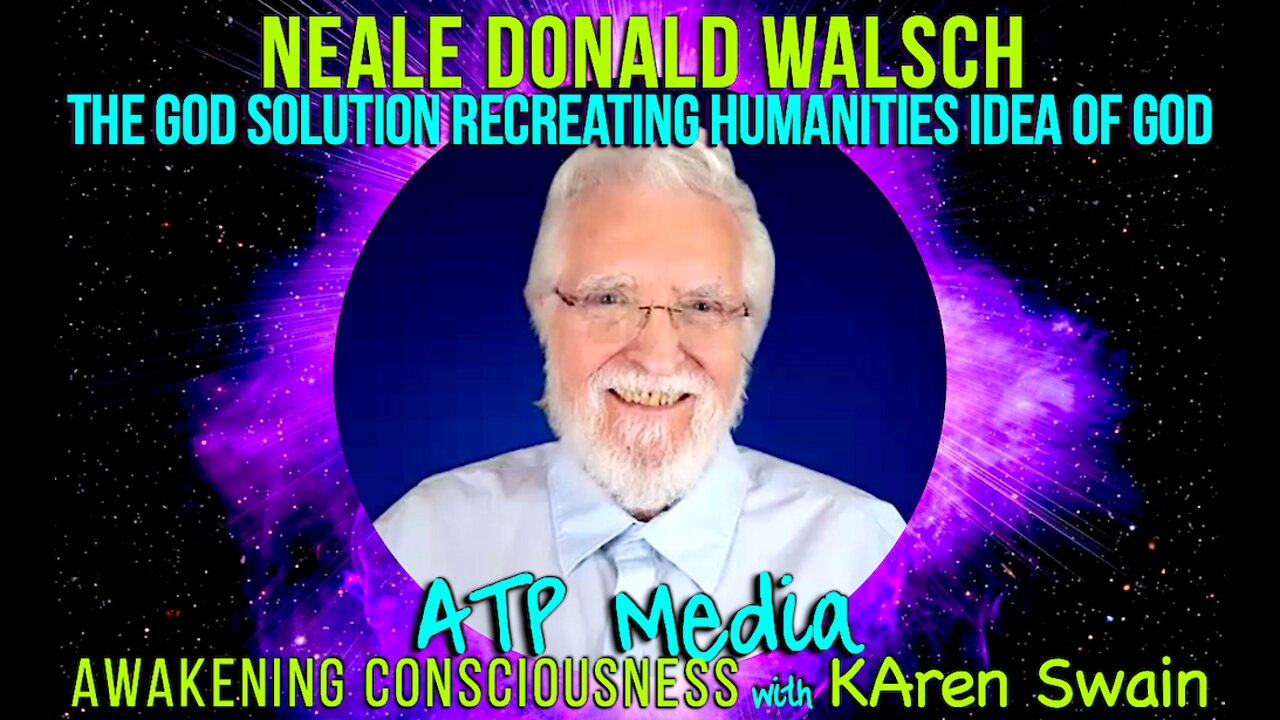 Neale Donald Walsch Transforming The Way Humanity Relates To God