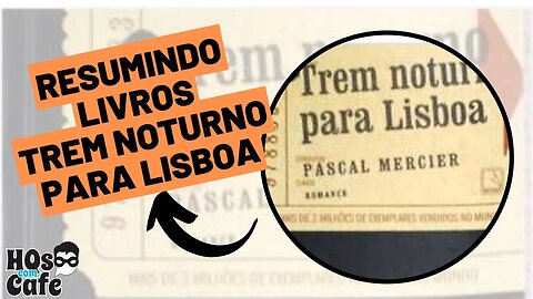 Resumindo livros | Trem Noturno para Lisboa