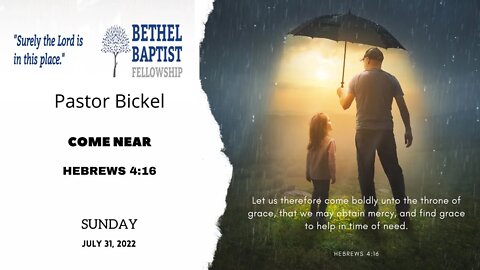 Come Near | Pastor Bickel | Bethel Baptist Fellowship [SERMON]