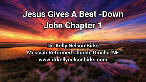 Jesus Gives A Beat-Down, John Chapter 1