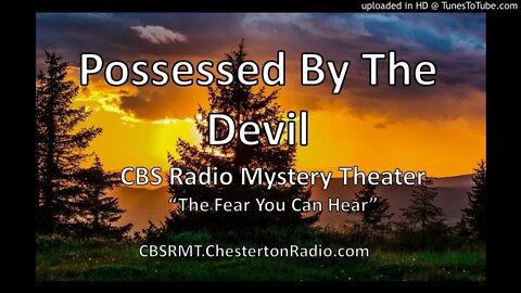 Possessed By The Devil - CBS Radio Mystery Theater