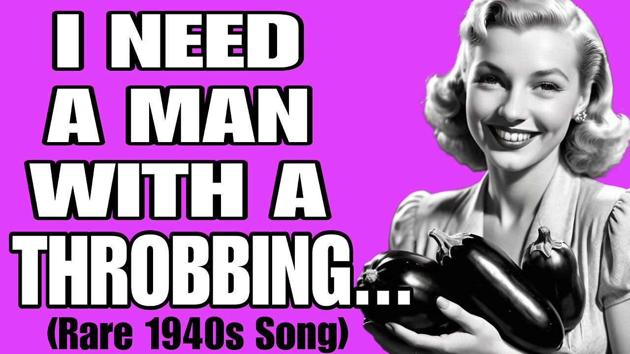 I Need a Man With a Throbbing... (Forgotten 1940s Song) by Ima Needadik