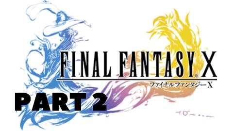 Final Fantasy X [Part 2]