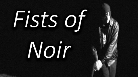 "Fists of Noir" | Black and White Detective Short Action Movie