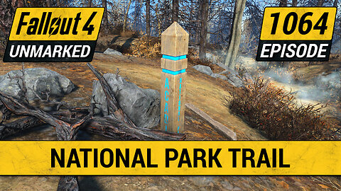 National Park Trail | Fallout 4 Unmarked | Ep. 1064