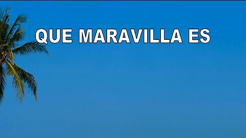 65 - Que maravilla es