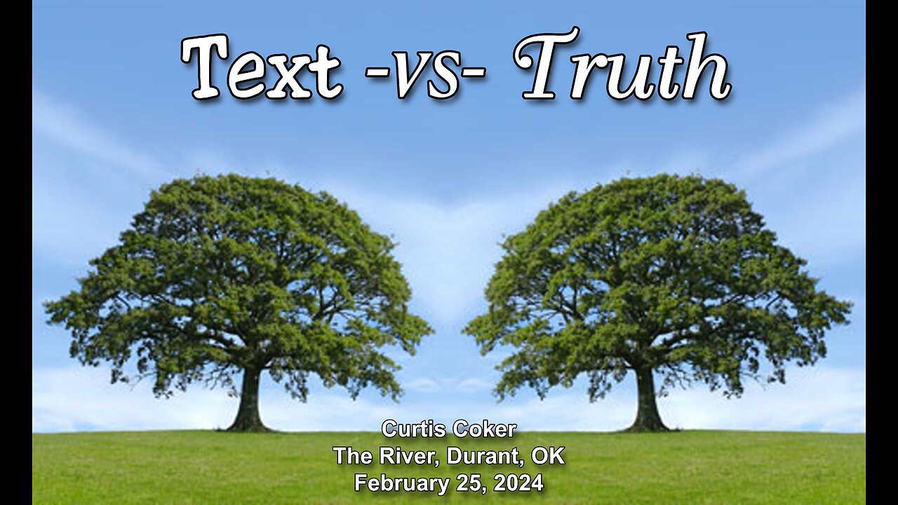 Text vs Truth, The River, Durant, February 25, 2024