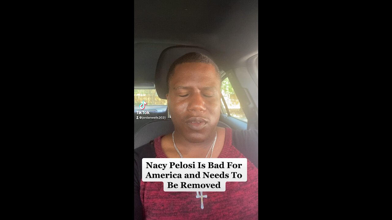 Nacy Pelosi Is Bad For America and Needs To Be Removed