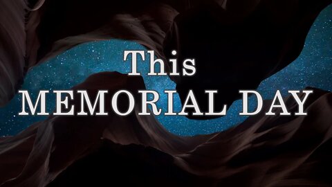 "This MEMORIAL Day" -Pastor Ken Davis 5-22-20