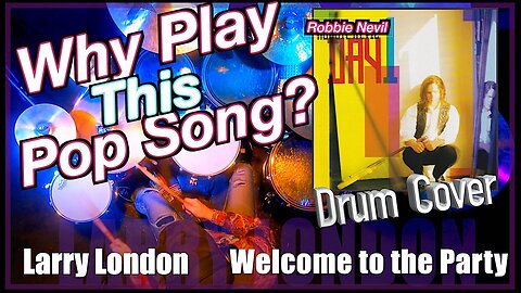 Larry London: Drum Cover - Welcome to the Party by Robie Nevil