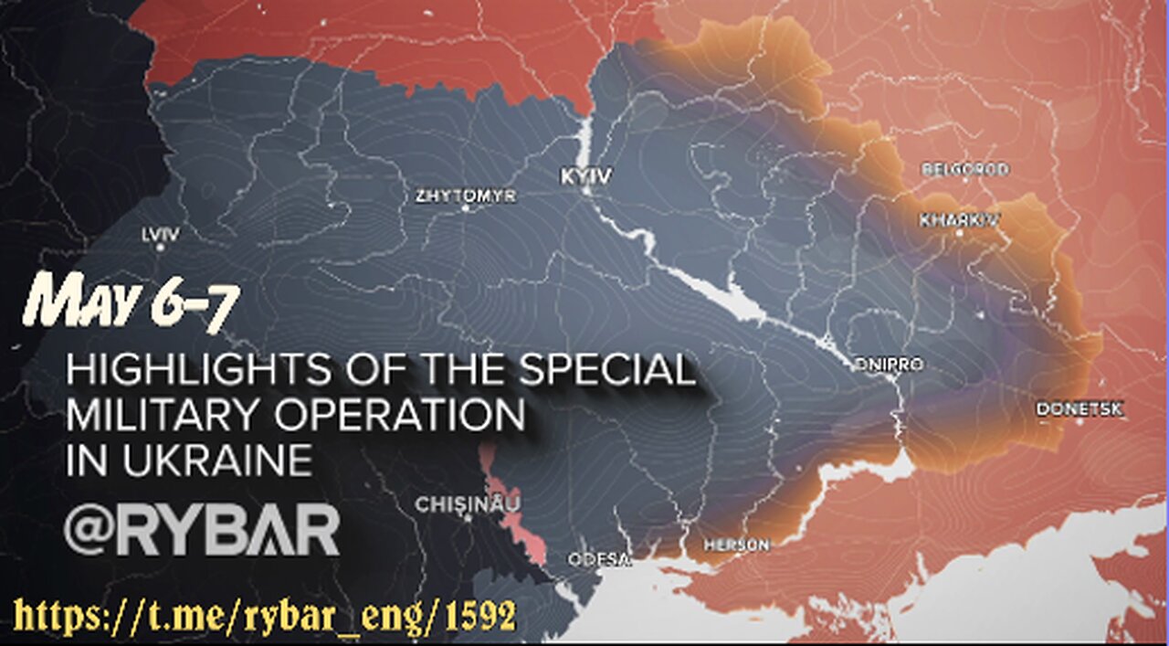 Highlights of Russian Military Operation in Ukraine on May 6-7.